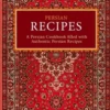 Persian Recipes: A Persian Cookbook Filled with Authentic Persian Recipes (2nd Edition)