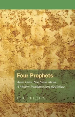 Phillips, J: Four Prophets
