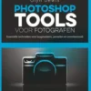 Photoshop Tools voor Fotografen