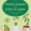 Planten kweken uit pitten en zaden