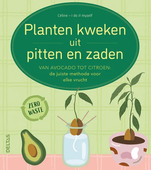 Planten kweken uit pitten en zaden