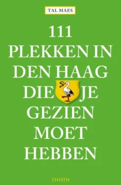 111 plekken in Den Haag die je gezien moet hebben