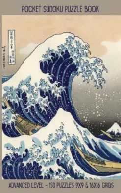 Pocket Sudoku Puzzle Book: Advanced Level - 150 puzzles 9x9 & 16x16 grids Great Wave off Kanagawa Travel Size Paperback Notebook