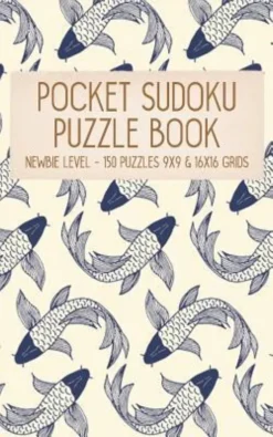 Pocket Sudoku Puzzle Book: Newbie Very Easy Level - 150 puzzles 9x9 & 16x16 grids Koi Fish Pattern Blue Travel Size Paperback Notebook