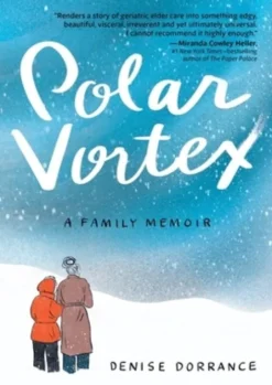 Polar Vortex: A Family Memoir
