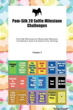 Pom-Silk 20 Selfie Milestone Challenges Pom-Silk Milestones for Memorable Moments, Socialization, Indoor & Outdoor Fun, Training Volume 3