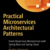 Practical Microservices Architectural Patterns