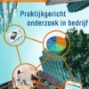Praktijkgericht onderzoek in bedrijf