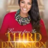 Praying From The Third Dimension REVISED EDITION