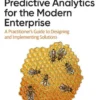 Predictive Analytics for the Modern Enterprise
