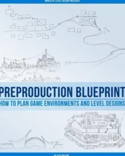 Preproduction Blueprint: How to Plan Game Environments and Level Designs