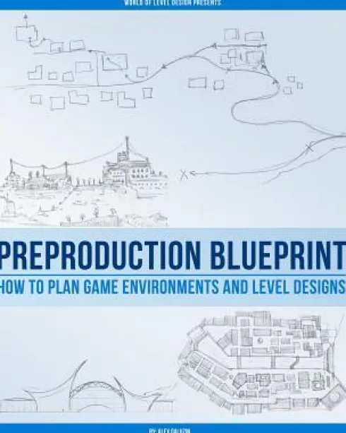 Preproduction Blueprint: How to Plan Game Environments and Level Designs