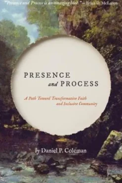 Presence and Process: A Path Toward Transformative Faith and Inclusive Community