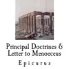 Principal Doctrines & Letter to Menoeceus