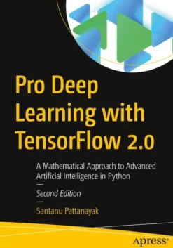 Pro Deep Learning with TensorFlow 2.0