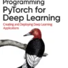 Programming PyTorch for Deep Learning