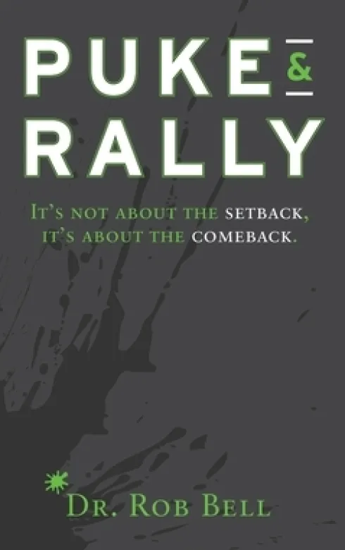 Puke & Rally: It's not about the setback, it's about the comeback