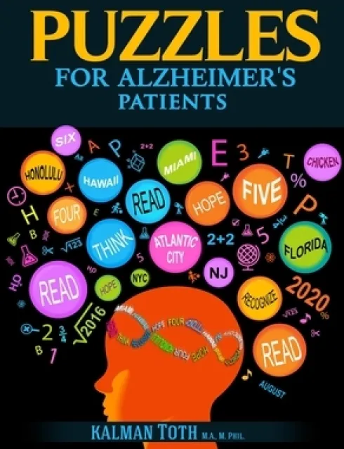Puzzles for Alzheimer's Patients: Maintain Reading, Writing, Comprehension & Fine Motor Skills to Live a More Fulfilling Life