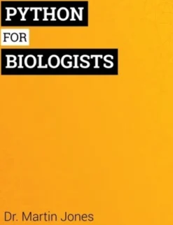 Python for Biologists: A complete programming course for beginners