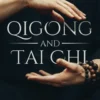 Qigong and Tai Chi
