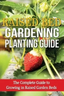 Raised Bed Gardening Planting Guide