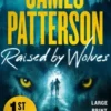 Raised by Wolves: Patterson's Greatest Small-Town Thriller Ever