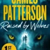 Raised by Wolves: Patterson's Greatest Small-Town Thriller Ever