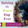 Raising the Worst Dog Ever