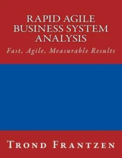 Rapid Agile Business System Analysis: Fast, Agile, Measurable Results