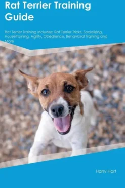 Rat Terrier Training Guide Rat Terrier Training Includes