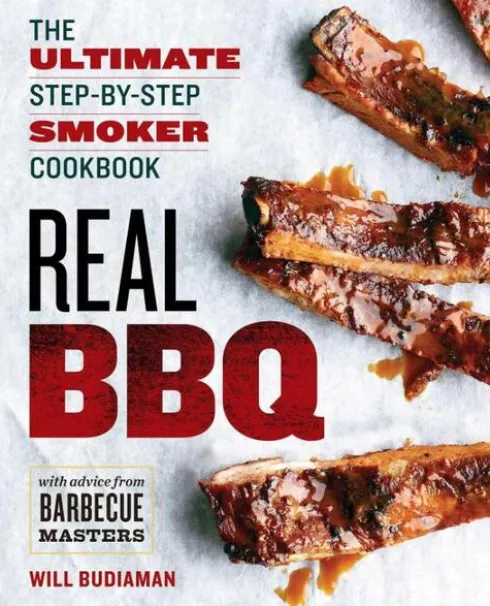 Real BBQ: The Ultimate Step-By-Step Smoker Cookbook