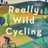 Really Wild Cycling