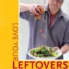 River Cottage Love Your Leftovers