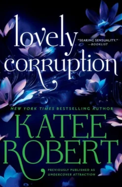 Robert, K: Lovely Corruption (Previously Published as Underc