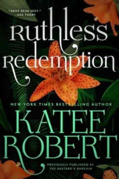 Ruthless Redemption (Previously Published as the Bastard's Bargain)