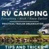 RV Camping Everything I Wish I Knew Earlier: Practical Trailer Organization Tips and Tricks for Beginners