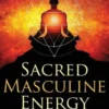 Sacred Masculine Energy
