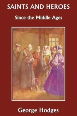 Saints and Heroes Since the Middle Ages