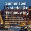 Samenspel in ­stedelijke vernieuwing