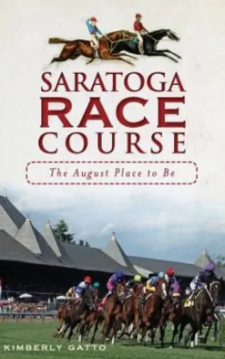 Saratoga Race Course: The August Place to Be
