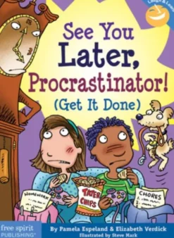 See You Later, Procrastinator!: (Get It Done)