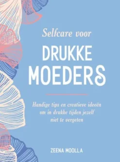 Selfcare voor drukke moeders