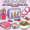 Self-Love: Girl Therapy Colouring Book for All Ages