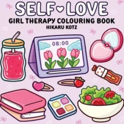 Self-Love: Girl Therapy Colouring Book for All Ages