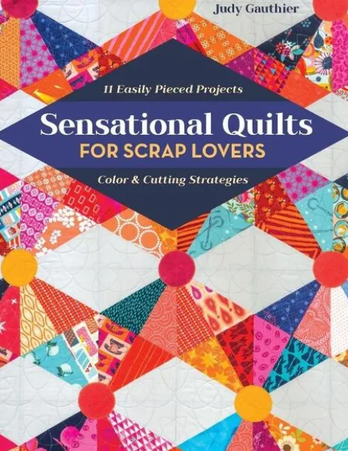Sensational Quilts for Scrap Lovers
