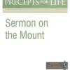 Sermon on the Mount (Precepts For Life Program Study Guide)