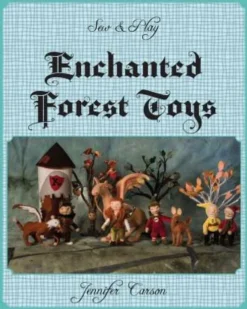 Sew and Play: Enchanted Forest Toys