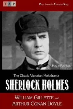 Sherlock Holmes: A Play in Four Acts