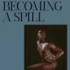 Shikeith: Notes towards Becoming a Spill
