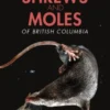 Shrews and Moles of British Columbia